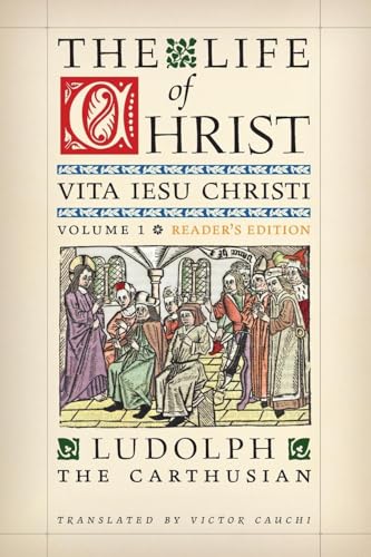 The Life of Christ (Reader's Edition): Volume 1 von Arouca Press