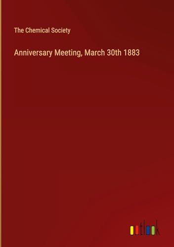 Anniversary Meeting, March 30th 1883 von Outlook Verlag