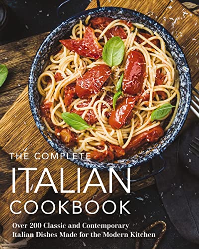 The Complete Italian Cookbook: 200 Classic and Contemporary Italian Dishes Made for the Modern Kitchen (The Essential Italian Cookbook for Home Chefs) (Complete Cookbook Collection) von Cider Mill Press
