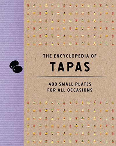 The Encyclopedia of Tapas: 350 Small Plates for All Occasions (Encyclopedia Cookbooks) von Cider Mill Press