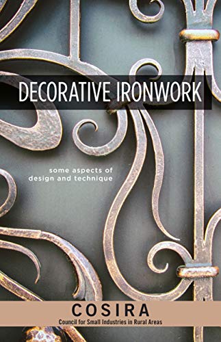 Decorative Ironwork: Some Aspects of Design and Technique