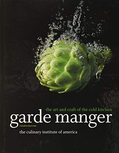 Garde Manger: The Art and Craft of the Cold Kitchen