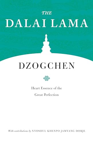 Dzogchen: Heart Essence of the Great Perfection (Core Teachings of Dalai Lama) von Shambhala