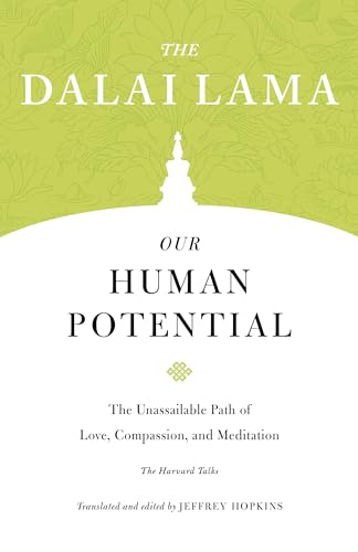Our Human Potential: The Unassailable Path of Love, Compassion, and Meditation (Core Teachings of Dalai Lama, Band 7) von Shambhala