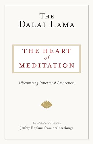 The Heart of Meditation: Discovering Innermost Awareness