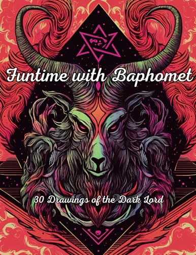 Funtime with Baphomet: 30 Drawings of the Dark Lord von Independently published