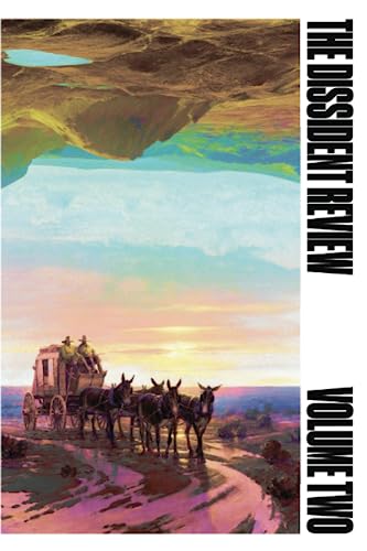 The Dissident Review Vol. II: Frontiers
