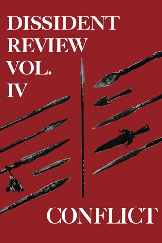 The Dissident Review Vol. IV: Conflict von Independently published