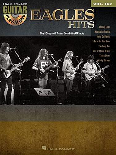Eagles Hits: Guitar Play-Along Volume 162 (Hal Leonard Guitar Play-Along, 162, Band 162)