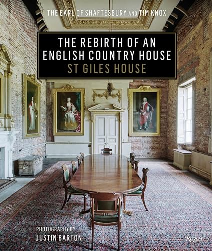 The Rebirth of an English Country House: St Giles House von Rizzoli