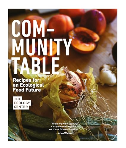 Community Table: Recipes for an Ecological Food Future von powerHouse Books
