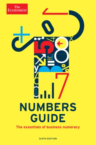 The Economist Numbers Guide (6th Ed): The Essentials of Business Numeracy (Economist Books)