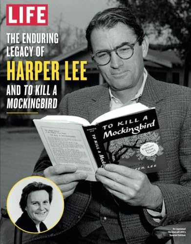LIFE The Enduring Legacy of Harper Lee and To Kill a Mockingbird von LIFE