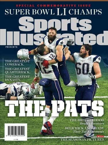 Sports Illustrated New England Patriots Super Bowl LI Champions Special Commemorative Issue - Team Celebration Cover: The Pats: Greatest Comeback, Greatest Quarterback, Greatest Dynasty
