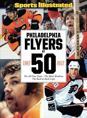 Sports Illustrated Philadelphia Flyers at 50: The All-Time Team - The Bitter Rivalries - The Back-to-Back Cups