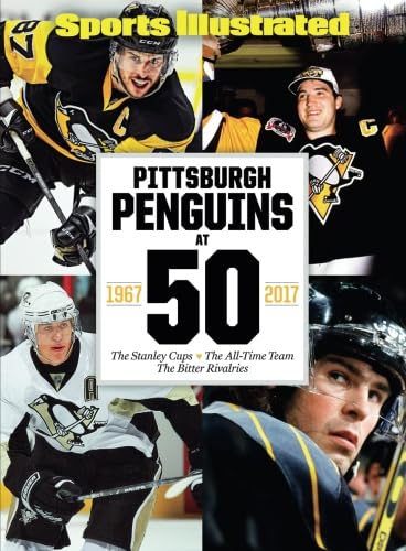 Sports Illustrated Pittsburgh Penguins at 50: The Stanley Cups - The All-Time Team - The Bitter Rivalries von SPORTS ILLUSTRATED