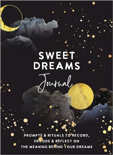 Sweet Dreams Journal: Prompts & Rituals to Record, Decode & Reflect on the Meaning Behind Your Dreams von Hay House Inc