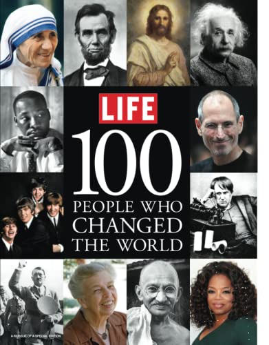 LIFE 100 People Who Changed the World LIFE 100 People Who Changed the World