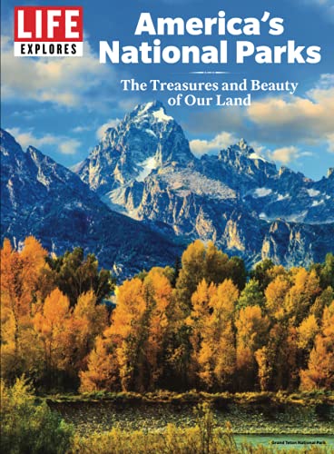 LIFE Explores America's National Parks: The Treasures and Beauty of Our Land LIFE Explores America's National Parks: The Treasures and Beauty of Our Land von LIFE