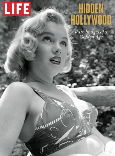 LIFE Hidden Hollywood: Rare Images of a Golden Age von LIFE