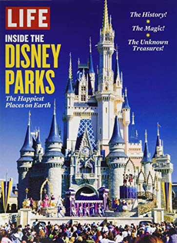 LIFE Inside the Disney Parks: The Happiest Places on Earth von LIFE