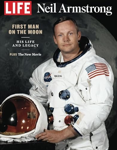 LIFE Neil Armstrong: First Man on The Moon: His Life and Legacy von LIFE