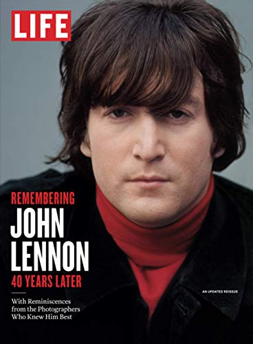 LIFE Remembering John Lennon: 40 Years Later von LIFE