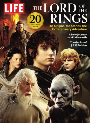 LIFE The Lord of The Rings: The Origins, the Stories, the Extraordinary Adventure