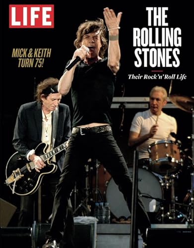LIFE The Rolling Stones: Their Rock 'n' Roll Life LIFE The Rolling Stones: Their Rock 'n' Roll Life von LIFE
