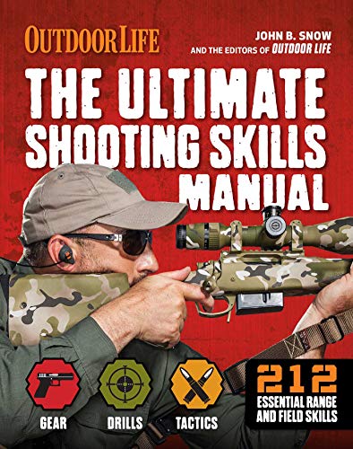 The Ultimate Shooting Skills Manual: | 2020 Paperback | Outdoor Life | Ammo | Rifles | Pistols | AR | Shotguns | Firearms (Survival Series)