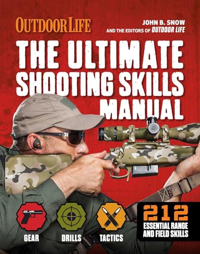 The Ultimate Shooting Skills Manual: 212 Essential Range and Field Skills (Outdoor Life)