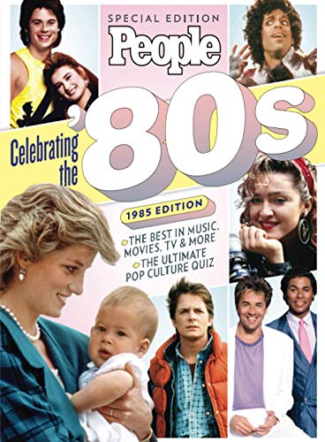 PEOPLE Celebrating the 80's: 1985 Edition PEOPLE Celebrating the 80's: 1985 Edition