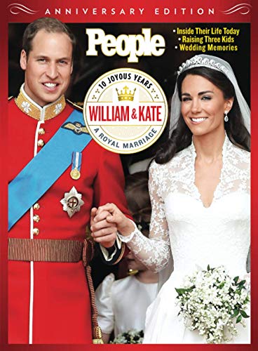 PEOPLE William & Kate: 10 Joyous Years, A Royal Marriage von PEOPLE