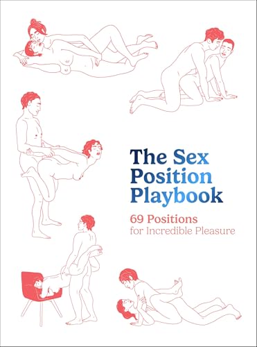 The Sex Position Playbook: 69 Positions for Incredible Pleasure The Sex Position Playbook: 69 Positions for Incredible Pleasure von Fair Winds Press