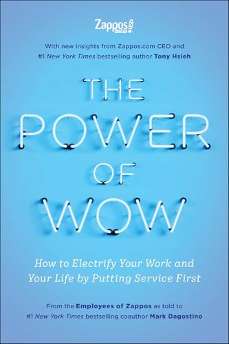 The Power of Wow: How to Electrify Your Work and Your Life by Putting Service First von Benbella Books
