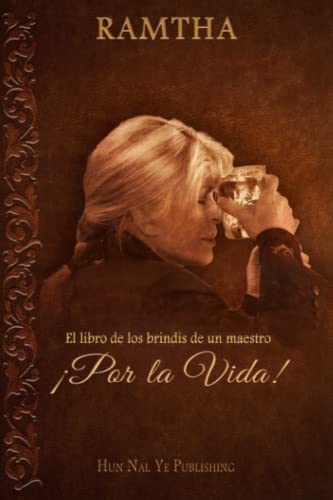 ¡Por la Vida!: El libro de los brindis de un maestro von Hun Nal Ye Publishing