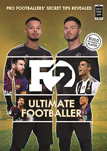 F2: Ultimate Footballer: Pro Footballers' Secret Tips Revealed von Blink Publishing