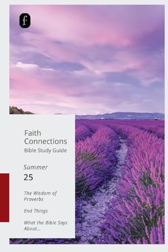 Faith Connections Adult Bible Study Guide (June/July/August 2025) von The Foundry Publishing