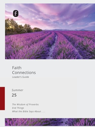 Faith Connections Adult Leader's Guide (June/July/August 2025) von The Foundry Publishing
