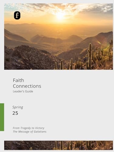 Faith Connections Adult Leader's Guide (March/April/May 2025) von The Foundry Publishing
