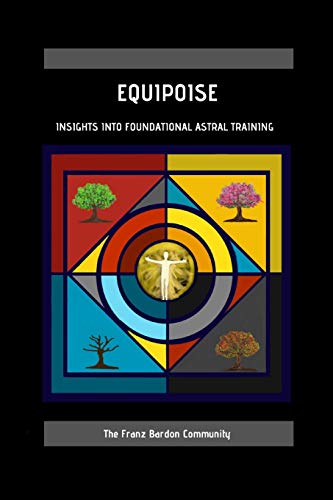 Equipoise: Insights Into Foundational Astral Training von Falcon Books Publishing Ltd