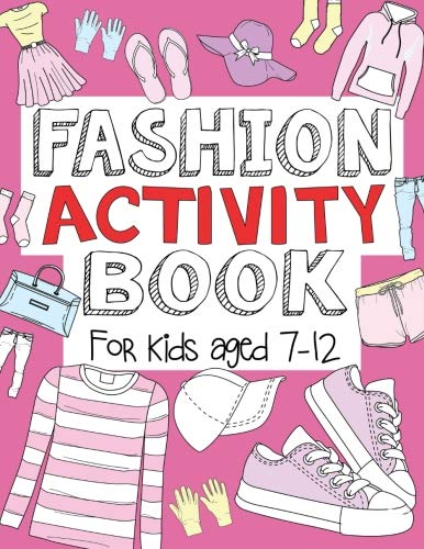 Fashion Activity Book: For Kids Aged 7-12
