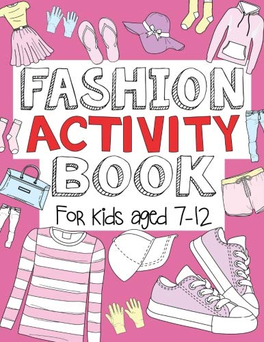 Fashion Activity Book: For Kids Aged 7-12