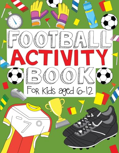 Football Activity Book: For Kids Aged 6-12 (Football Activity Books For Kids Aged 6-12, Band 1) von CreateSpace Independent Publishing Platform