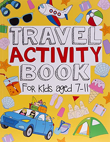 Travel Activity Book For Kids Aged 7-11: Fun And Educational Activities Including Puzzles, Colouring, Drawing, Doodling and Imagination Inspiring Travel, Trip And Holiday-Based Entertainment For Kids von CreateSpace Independent Publishing Platform