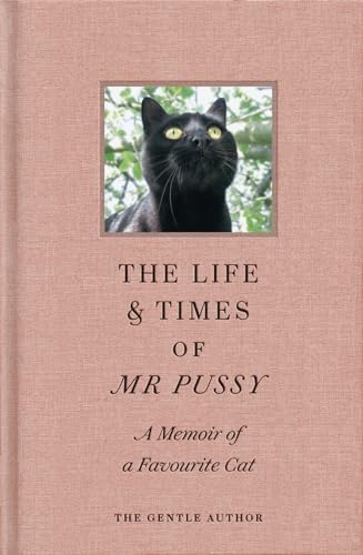 The Life & Times of Mr Pussy: A Memoir of a Favourite Cat von Acc Art Books