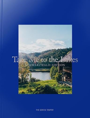 Take Me to the Lakes - Schwarzwald Edition Take Me to the Lakes - Schwarzwald Edition