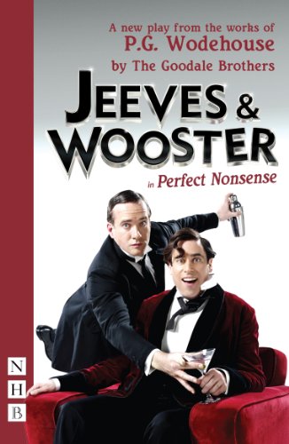 Jeeves & Wooster in 'Perfect Nonsense' (NHB Modern Plays) von Nick Hern Books