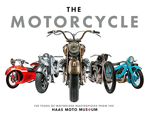 The Motorcycle: The Definitive Collection of the Haas Moto Museum von Weldon Owen