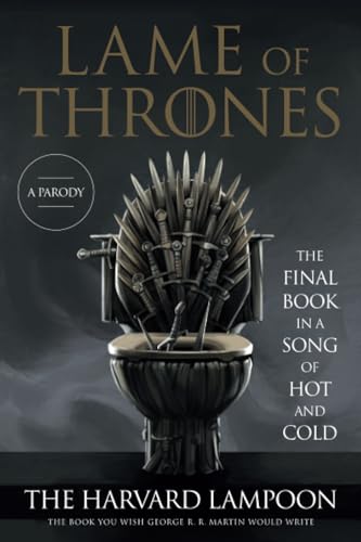 Lame of Thrones: The Final Book in a Song of Hot and Cold von Hachette Books